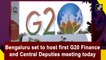 Bengaluru set to host first G20 Finance and Central Deputies on December 13