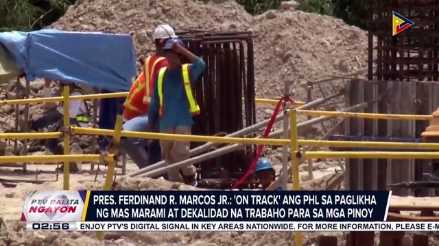 Pres. Ferdinand R. Marcos Jr.: 'On track' ang PHL sa paglikha ng mas marami at dekalidad na trabaho para sa mga Pinoy