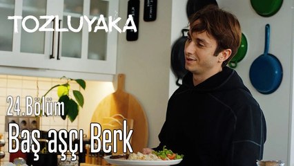 Baş aşçı Berk - Tozluyaka 24. Bölüm