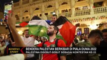 Bendera Berkibar di Piala Dunia 2022, Nyanyian Bebaskan Palestina Berkumandang!