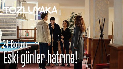 Eski günler hatırına! - Tozluyaka 24. Bölüm