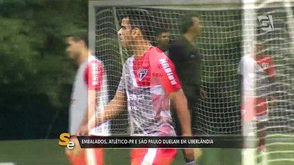 Embalados, Atlético-PR e São Paulo duelam em Uberlândia
