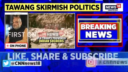 HM Amit Shah's Big Charges on Congress _ India China Clash In Tawang _ English News _ News18