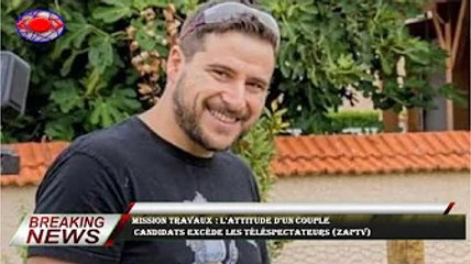 Mission travaux : l'attitude d'un couple  candidats excède les téléspectateurs (ZAPTV)