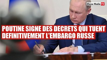 La Russie signe un nouveau décret qui abat l'embargo russe de l'UE