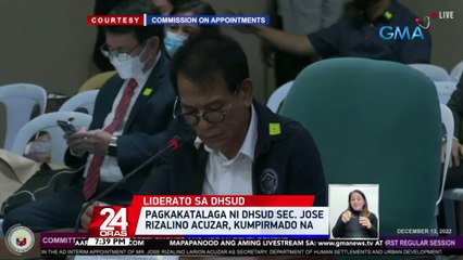 Pagkakatalaga ni DHSUD Sec. Jose Rizalino Acuzar, kumpirmado na | 24 Oras