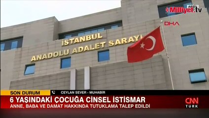 6 yaşındaki çocuğa istismar davasında flaş gelişme! 3 kişi hakkında tutuklama talebi