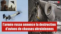 La défense russe annonce la destruction de 3 avions de chasse ukrainiens Su-25
