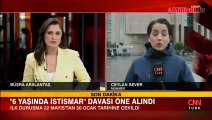 6 yaşındaki çocuğa istismar olayında yeni gelişme! Duruşma tarihi öne alındı