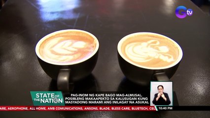 Pag-inom ng kape bago mag-almusal, posibleng makaapekto sa kalusugan kung masyadong marami ang inilagay na asukal | SONA