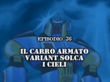 Gakeen ep.36 - Il Carro Armato Valiant Solca I Cieli [ITA]