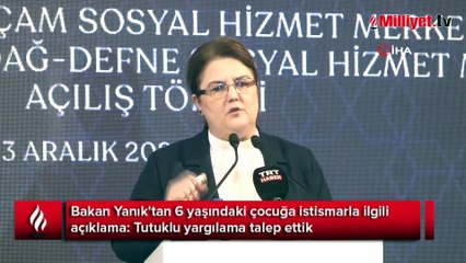 Bakan Yanık'tan 6 yaşındaki çocuğa istismarla ilgili açıklama: Tutuklu yargılama talep ettik