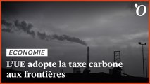 Taxe carbone aux frontières: «Ça va changer la façon de faire du business»