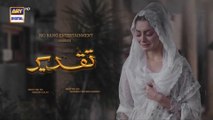 Taqdeer Episode 38  13th December 2022  ARY Digital Drama