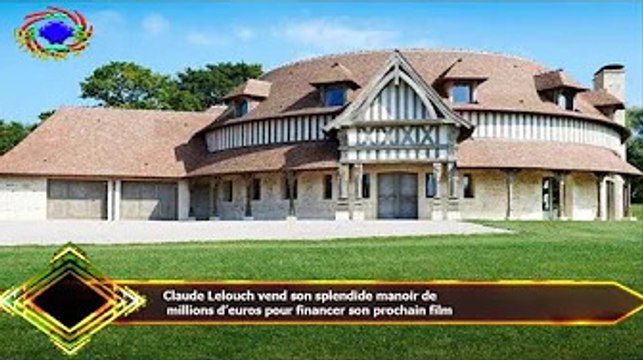 Claude Lelouch vend son splendide manoir de millions d’euros pour financer son prochain film
