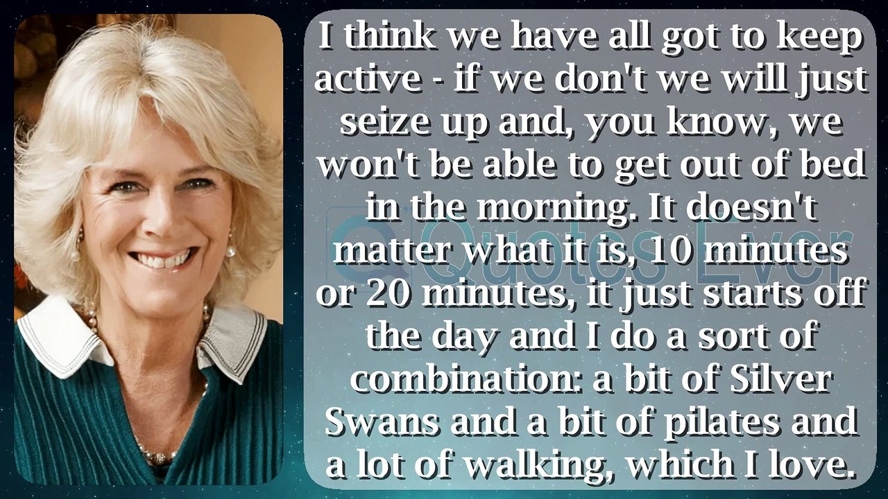 Camilla, Duchess of Cornwall 53 #quotesaboutlife #quotesaboutlove #quoteschannel Quotes Ever
