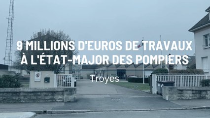 9 millions d'euros de travaux à l'État-major des pompiers