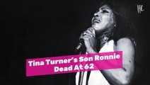 Tina Turner's Son Ronnie Dead At 62