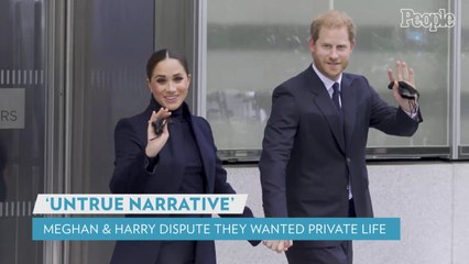 Meghan Markle and Prince Harry's Office Disputes 'Untrue Narrative' They Wanted a Private Life