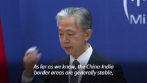 China says situation 'stable' on India border after reports of clashes