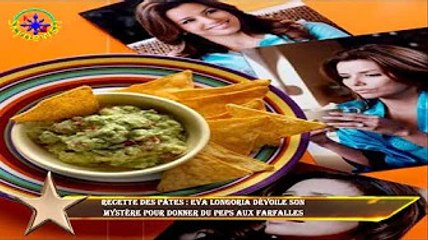 Recette des pâtes : Eva Longoria dévoile son  mystère pour donner du peps aux farfalles