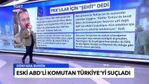 Eski ABD'li Komutandan Türkiye'ye Suçlama! PKK'lılar İçin 'Şehit' Dedi - Tuna Öztunç