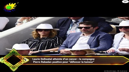 Download Video: Laurie Delhostal atteinte d'un cancer : la compagne  Pierre Rabadan positive pour 