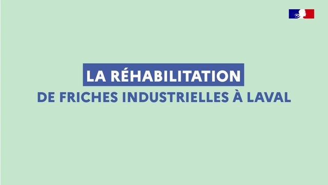 Objectif zéro artificialisation nette : La réhabilitation des friches industrielles de Laval (53)