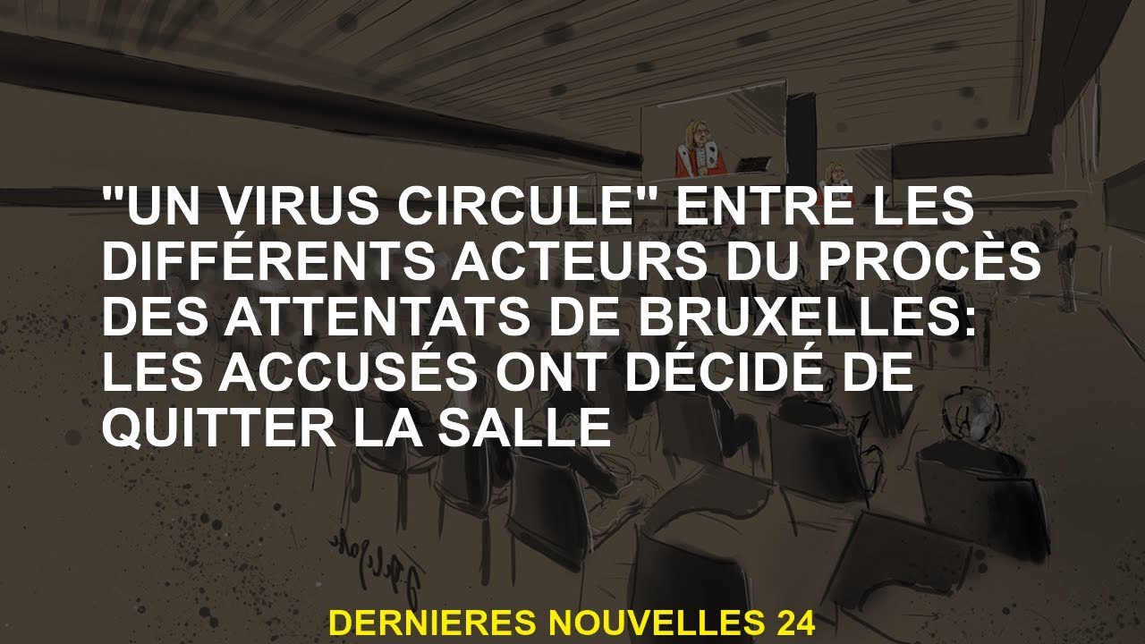 "Un virus circule" entre les différents acteurs du procès des attaques de Bruxelles: l'accusé a déci