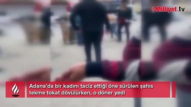 Adana'da pes dedirten görüntü! Tacizci tekme tokat dövülürken o döner yedi