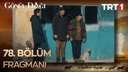 Gönül Dağı 78. Bölüm Fragmanı