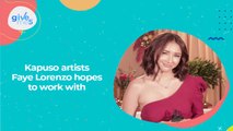 Give Me 5: Kapuso artists Faye Lorenzo hopes to work with