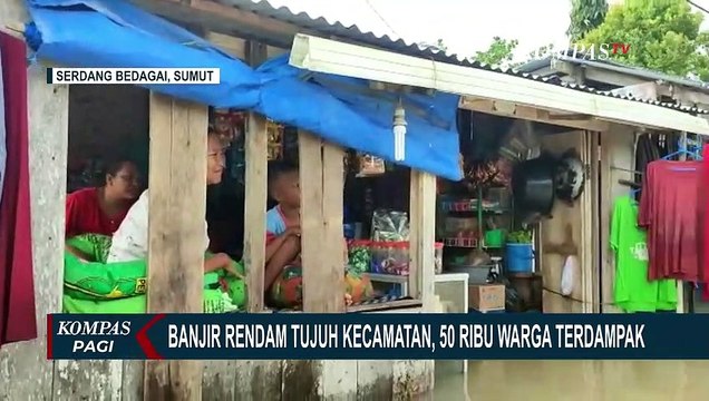 Banjir Rendam 7 Kecamatan di Kabupaten Serdang, 50 Ribu Warga Terdampak