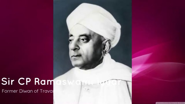 Travancore Divan Sir CP Ramaswami Iyer