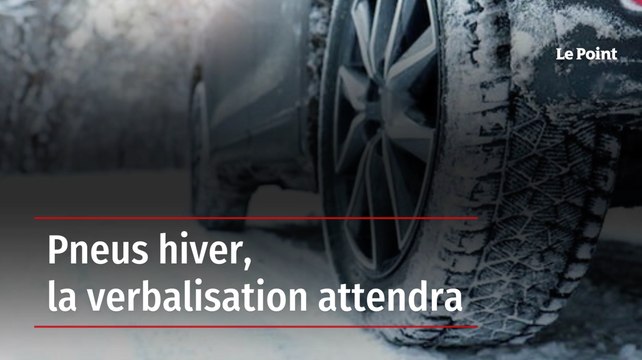 Pneus hiver, la verbalisation attendra