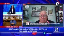 Congresistas critican discurso azuzador de Pedro Castillo durante audiencia