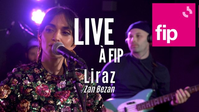 Live à FIP : Liraz Zan Bezan