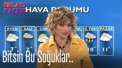 Bitsin bu soğuklar - Belalı Baldız