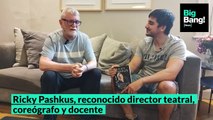 Ricky Pashkus, reconocido director teatral, coreógrafo y docente parte 2