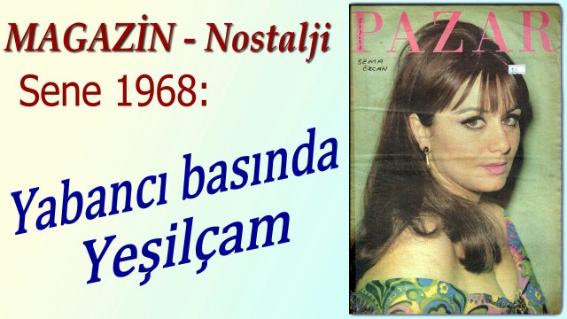 Magazin Nostalji - Yabancı Basında Yeşilçam