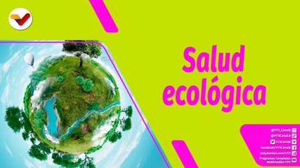 Buena Vibra | La salud ecológica ¿una nueva manera de vivir?