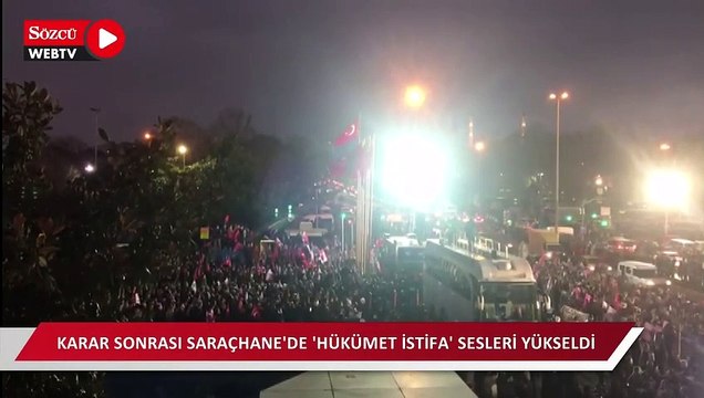 Karar Saraçhane'ye böyle ulaştı, protesto SÖZCÜ kamerasına böyle yansıdı