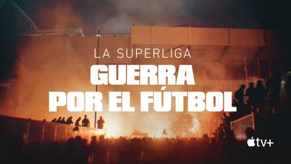 La Superliga: guerra por el fútbol - Avance Apple TV+