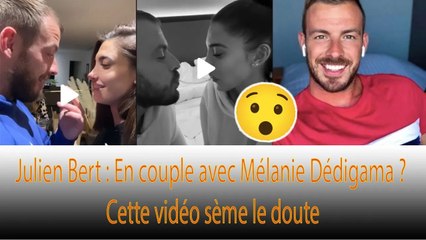 Proche de Mélanie Dedigama, Julien Bert a posté une vidéo qui fait beaucoup parler ❗❗