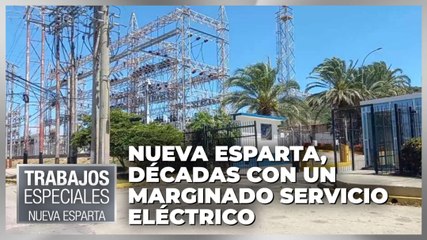Nueva Esparta, décadas con un marginado servicio eléctrico - Especial VPItv