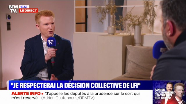 Adrien Quatennens: Je souhaite reprendre une activité parlementaire normale, je n'ai aucune autre prétention