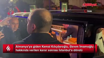 Kemal Kılıçdaroğlu Almanya’dan İstanbul’a geldi