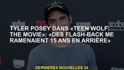 Tyler Posey dans "Teen Wolf: The Movie": "Flashbacks m'a ramené 15 ans"