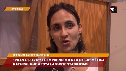 “Prana Selva” el emprendimiento de cosmética natural que apoya la sustentabilidad