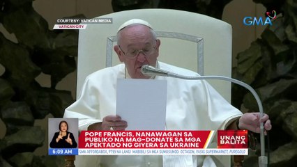 Pope Francis, nanawagan sa publiko na mag-donate sa mga apektado ng giyera sa Ukraine | UB